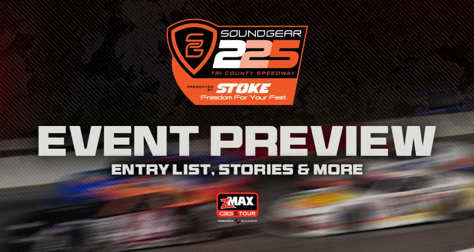 zMAX CARS Tour Event Preview: SoundGear 225 presented by Stoke Shoes at Tri-County Speedway